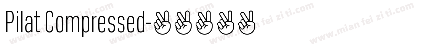 Pilat Compressed字体转换
